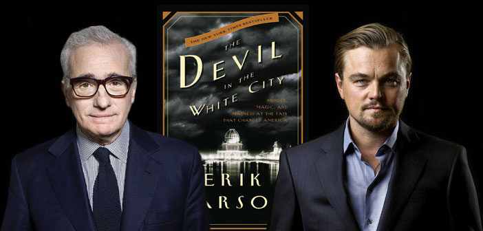 Scorsese & DiCaprio Στο “The Devil In The White City” Scorsese & DiCaprio Στο "The Devil In The White City"